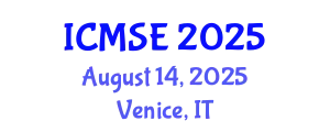 International Conference on Materials Science and Engineering (ICMSE) August 14, 2025 - Venice, Italy