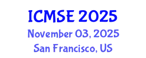 International Conference on Materials Science and Engineering (ICMSE) November 03, 2025 - San Francisco, United States