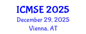 International Conference on Materials Science and Engineering (ICMSE) December 29, 2025 - Vienna, Austria