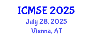 International Conference on Materials Science and Engineering (ICMSE) July 28, 2025 - Vienna, Austria