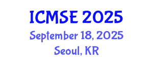 International Conference on Materials Science and Engineering (ICMSE) September 18, 2025 - Seoul, Republic of Korea