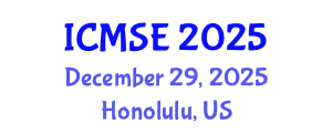International Conference on Materials Science and Engineering (ICMSE) December 29, 2025 - Honolulu, United States