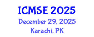 International Conference on Materials Science and Engineering (ICMSE) December 29, 2025 - Karachi, Pakistan