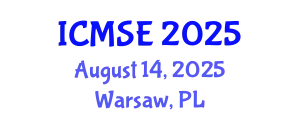 International Conference on Materials Science and Engineering (ICMSE) August 14, 2025 - Warsaw, Poland