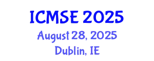 International Conference on Materials Science and Engineering (ICMSE) August 28, 2025 - Dublin, Ireland