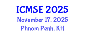 International Conference on Materials Science and Engineering (ICMSE) November 17, 2025 - Phnom Penh, Cambodia