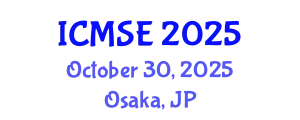 International Conference on Materials Science and Engineering (ICMSE) October 30, 2025 - Osaka, Japan