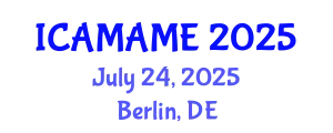 International Conference on Aerospace, Mechanical, Automotive and Materials Engineering (ICAMAME) July 24, 2025 - Berlin, Germany