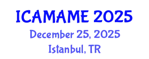 International Conference on Aerospace, Mechanical, Automotive and Materials Engineering (ICAMAME) December 25, 2025 - Istanbul, Turkey