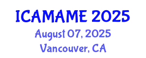 International Conference on Aerospace, Mechanical, Automotive and Materials Engineering (ICAMAME) August 07, 2025 - Vancouver, Canada