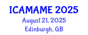 International Conference on Aerospace, Mechanical, Automotive and Materials Engineering (ICAMAME) August 21, 2025 - Edinburgh, United Kingdom