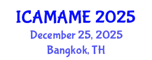 International Conference on Aerospace, Mechanical, Automotive and Materials Engineering (ICAMAME) December 25, 2025 - Bangkok, Thailand