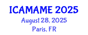 International Conference on Aerospace, Mechanical, Automotive and Materials Engineering (ICAMAME) August 28, 2025 - Paris, France