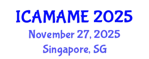 International Conference on Aerospace, Mechanical, Automotive and Materials Engineering (ICAMAME) November 27, 2025 - Singapore, Singapore