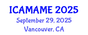 International Conference on Aerospace, Mechanical, Automotive and Materials Engineering (ICAMAME) September 29, 2025 - Vancouver, Canada