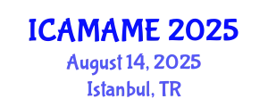 International Conference on Aerospace, Mechanical, Automotive and Materials Engineering (ICAMAME) August 14, 2025 - Istanbul, Turkey