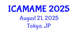International Conference on Aerospace, Mechanical, Automotive and Materials Engineering (ICAMAME) August 21, 2025 - Tokyo, Japan
