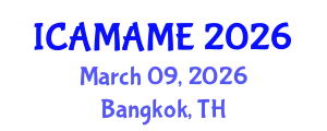 International Conference on Aerospace, Mechanical, Automotive and Materials Engineering (ICAMAME) March 09, 2026 - Bangkok, Thailand