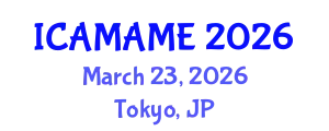 International Conference on Aerospace, Mechanical, Automotive and Materials Engineering (ICAMAME) March 23, 2026 - Tokyo, Japan