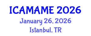 International Conference on Aerospace, Mechanical, Automotive and Materials Engineering (ICAMAME) January 26, 2026 - Istanbul, Turkey