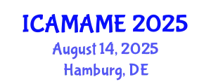 International Conference on Aerospace, Mechanical, Automotive and Materials Engineering (ICAMAME) August 14, 2025 - Hamburg, Germany