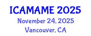 International Conference on Aerospace, Mechanical, Automotive and Materials Engineering (ICAMAME) November 24, 2025 - Vancouver, Canada