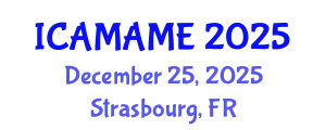 International Conference on Aerospace, Mechanical, Automotive and Materials Engineering (ICAMAME) December 25, 2025 - Strasbourg, France