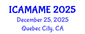 International Conference on Aerospace, Mechanical, Automotive and Materials Engineering (ICAMAME) December 25, 2025 - Quebec City, Canada