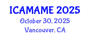 International Conference on Aerospace, Mechanical, Automotive and Materials Engineering (ICAMAME) October 30, 2025 - Vancouver, Canada