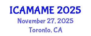 International Conference on Aerospace, Mechanical, Automotive and Materials Engineering (ICAMAME) November 27, 2025 - Toronto, Canada