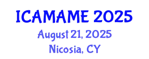International Conference on Aerospace, Mechanical, Automotive and Materials Engineering (ICAMAME) August 21, 2025 - Nicosia, Cyprus