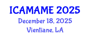 International Conference on Aerospace, Mechanical, Automotive and Materials Engineering (ICAMAME) December 18, 2025 - Vientiane, Laos
