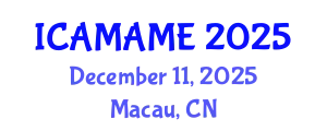 International Conference on Aerospace, Mechanical, Automotive and Materials Engineering (ICAMAME) December 11, 2025 - Macau, China