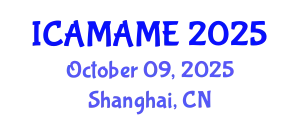 International Conference on Aerospace, Mechanical, Automotive and Materials Engineering (ICAMAME) October 09, 2025 - Shanghai, China