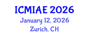 International Conference on Mechanical, Industrial and Aerospace Engineering (ICMIAE) January 12, 2026 - Zurich, Switzerland