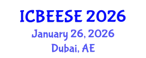 International Conference on Biological, Ecological and Environmental Sciences, and Engineering (ICBEESE) January 26, 2026 - Dubai, United Arab Emirates