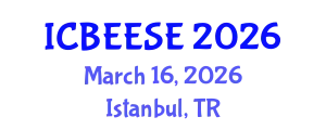 International Conference on Biological, Ecological and Environmental Sciences, and Engineering (ICBEESE) March 16, 2026 - Istanbul, Turkey
