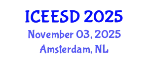 International Conference on Energy, Environment and Sustainable Development (ICEESD) November 03, 2025 - Amsterdam, Netherlands