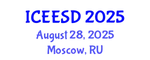 International Conference on Energy, Environment and Sustainable Development (ICEESD) August 28, 2025 - Moscow, Russia