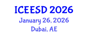 International Conference on Energy, Environment and Sustainable Development (ICEESD) January 26, 2026 - Dubai, United Arab Emirates