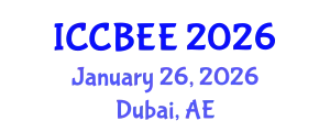 International Conference on Chemical, Biological and Environmental Engineering (ICCBEE) January 26, 2026 - Dubai, United Arab Emirates
