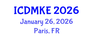 International Conference on Data Mining and Knowledge Engineering (ICDMKE) January 26, 2026 - Paris, France
