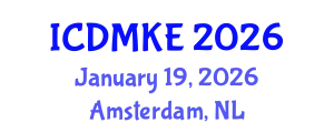 International Conference on Data Mining and Knowledge Engineering (ICDMKE) January 19, 2026 - Amsterdam, Netherlands