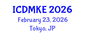 International Conference on Data Mining and Knowledge Engineering (ICDMKE) February 23, 2026 - Tokyo, Japan