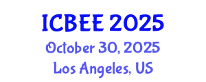 International Conference on Biological and Environmental Engineering (ICBEE) October 30, 2025 - Los Angeles, United States