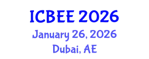 International Conference on Biological and Environmental Engineering (ICBEE) January 26, 2026 - Dubai, United Arab Emirates