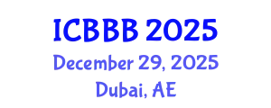 International Conference on Bioscience, Biotechnology, and Biochemistry (ICBBB) December 29, 2025 - Dubai, United Arab Emirates