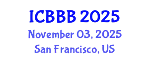 International Conference on Bioscience, Biotechnology, and Biochemistry (ICBBB) November 03, 2025 - San Francisco, United States