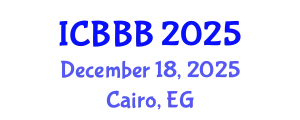 International Conference on Bioscience, Biotechnology, and Biochemistry (ICBBB) December 18, 2025 - Cairo, Egypt