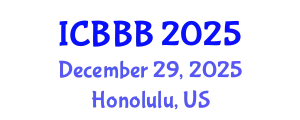 International Conference on Bioscience, Biotechnology, and Biochemistry (ICBBB) December 29, 2025 - Honolulu, United States